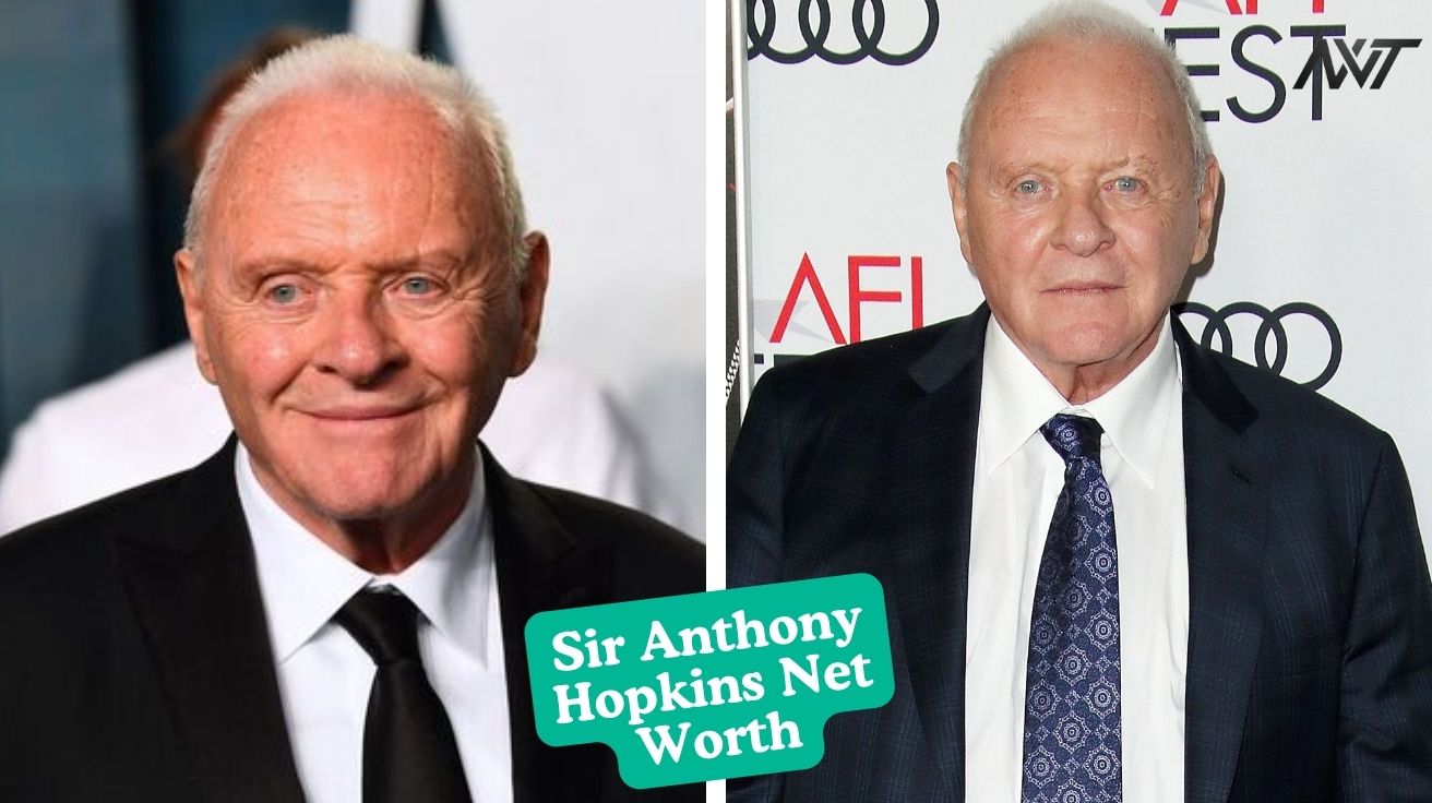 How Rich Is Sir Anthony Hopkins Today Net Worth and Life Story