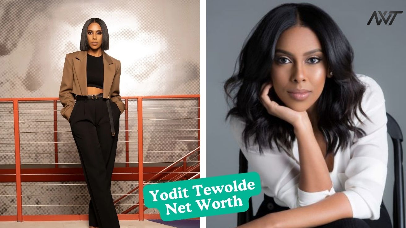 Yodit Tewolde Net Worth in 2026 A Closer Look at Her Career and Earnings