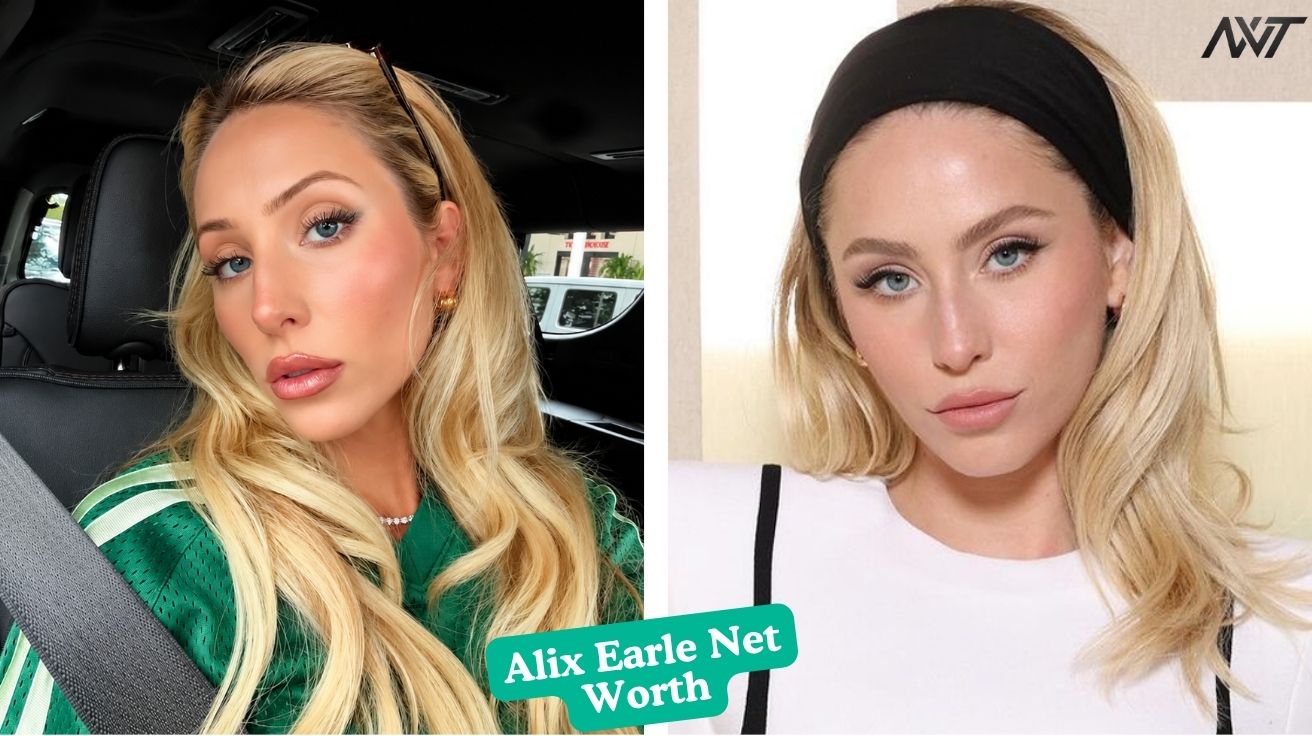 Alix Earle Net Worth How the TikTok Star Built Her Fortune